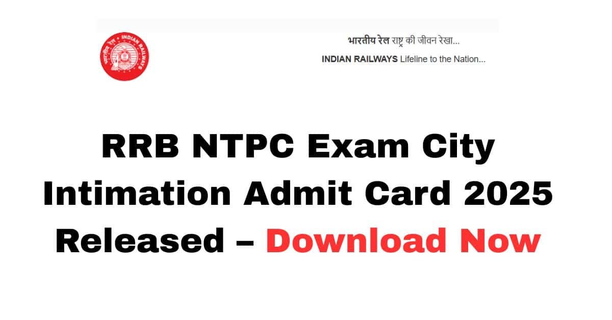RRB NTPC Exam City Intimation Admit Card 2025